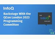 Backstage with the QCon London 2023 Programming Committee